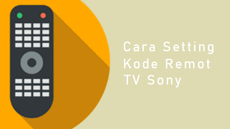 Cara Setting Kode Remot TV Sony