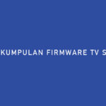 Kumpulan Firmware TV Sharp Terlengkap Semua Tipe