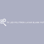 TV LED Polytron Layar Blank Putih