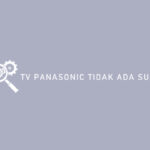 TV Panasonic Tidak Ada Suara