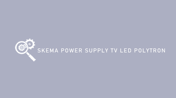Skema Power Supply TV LED Polytron