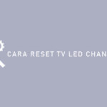 Cara Reset TV LED Changhong