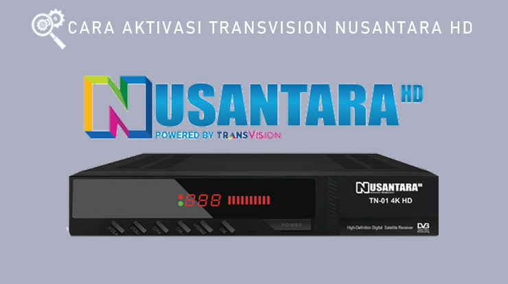 Cara Aktivasi Transvision Nusantara HD.