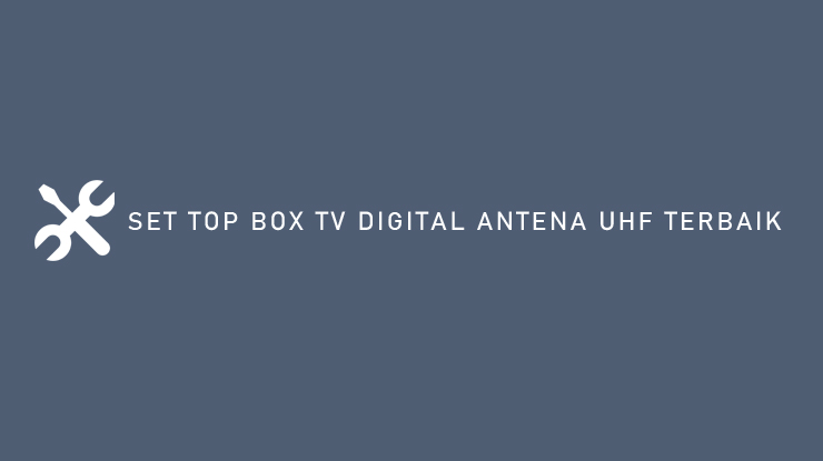 SET TOP BOX TV DIGITAL ANTENA UHF TERBAIK 1