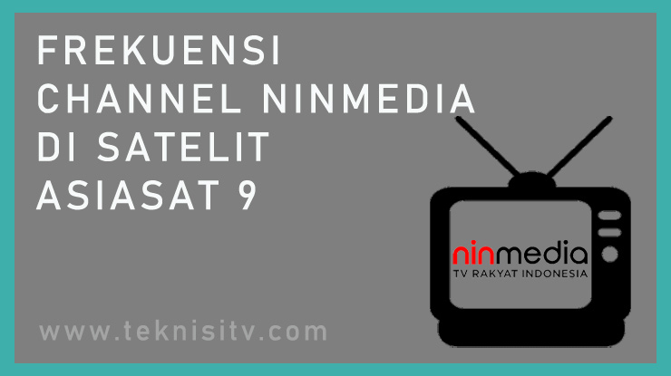 Frekuensi Channel Ninmedia Di Satelit Asiasat 9