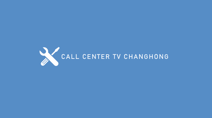 CALL CENTER TV CHANGHONG