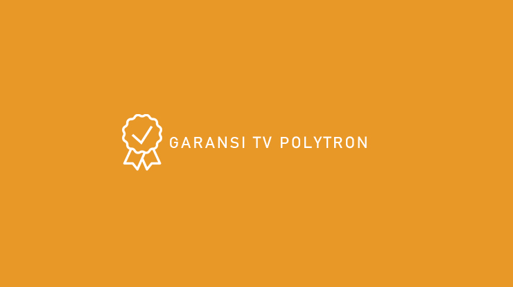 GARANSI TV POLYTRON
