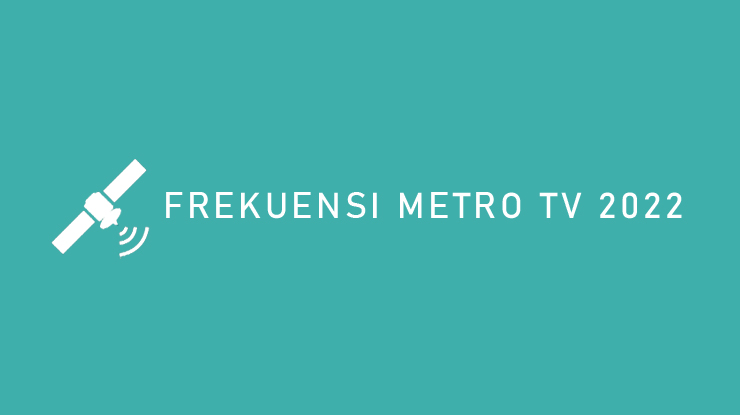 FREKUENSI METRO TV 2022