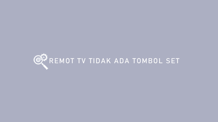 REMOT TV TIDAK ADA TOMBOL SET