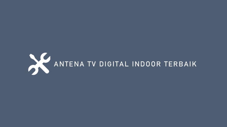 Antena TV Digital Indoor Terbaik