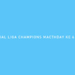 Jadwal Liga Champions Matchday ke 6 Live SCTV