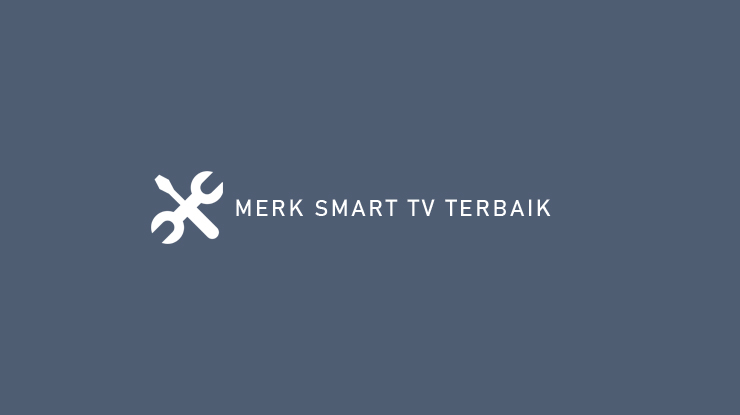 MERK SMART TV TERBAIK