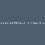 BOOSTER PENGUAT SINYAL TV DIGITAL