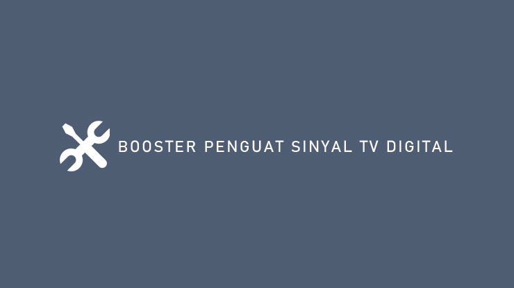 BOOSTER PENGUAT SINYAL TV DIGITAL