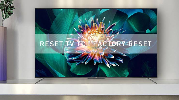 Cara Reset TV TCL Melalui Factory Reset