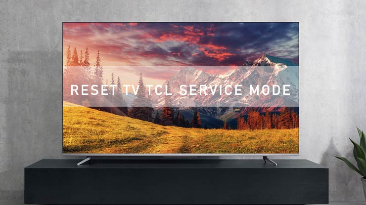 Cara Reset TV TCL Melalui Service Mode