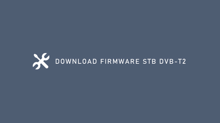 DOWNLOAD FIRMWARE STB DVB T2