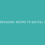 FREKUENSI METRO TV DIGITAL DVB T2