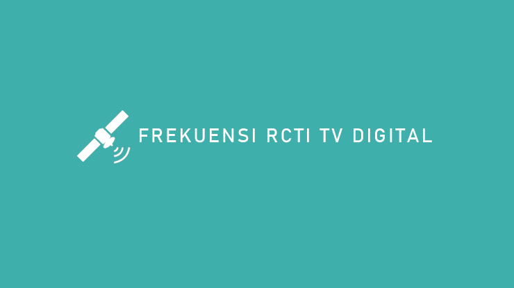 FREKUENSI RCTI TV DIGITAL