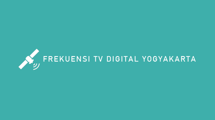 FREKUENSI TV DIGITAL YOGYAKARTA
