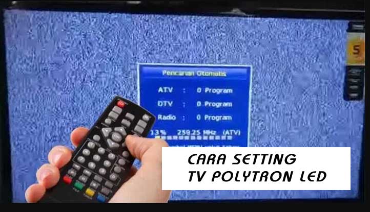 CARA SETTING TV POLYTRON LED.