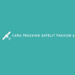 Cara Tracking Satelit Thaicom 6