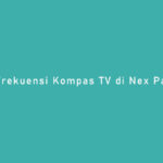 Frekuensi Kompas TV di Nex Parabola