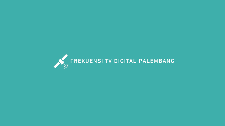 Frekuensi TV Digital Palembang